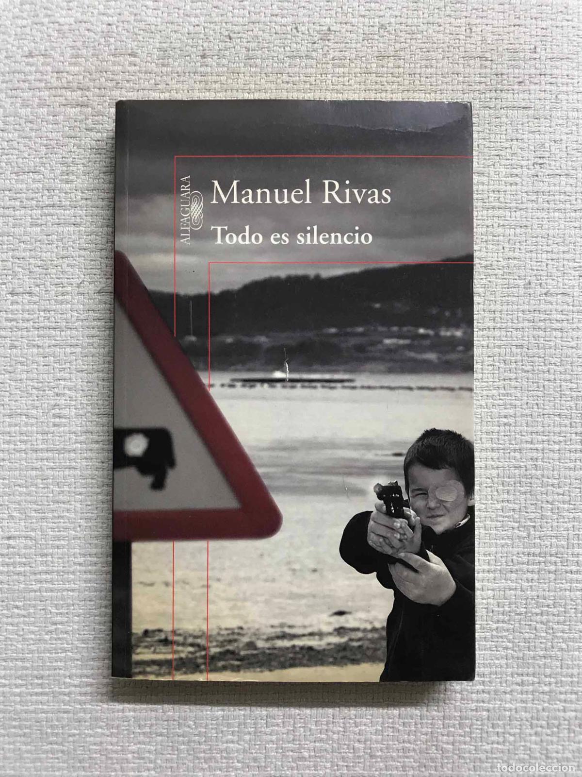 Libros: Todo es silencio - Manuel Rivas - Foto 1