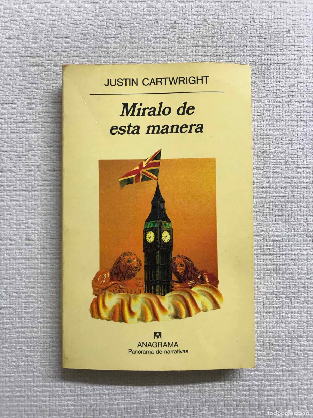 Libros: M&iacute;ralo de esta manera - Justin Cartwright - Foto 1