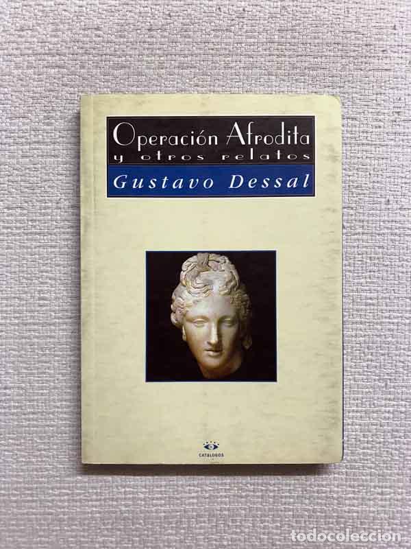 Libros: Operaci&oacute;n Afrodita y otros relatos - Gustavo Dessal - Foto 1