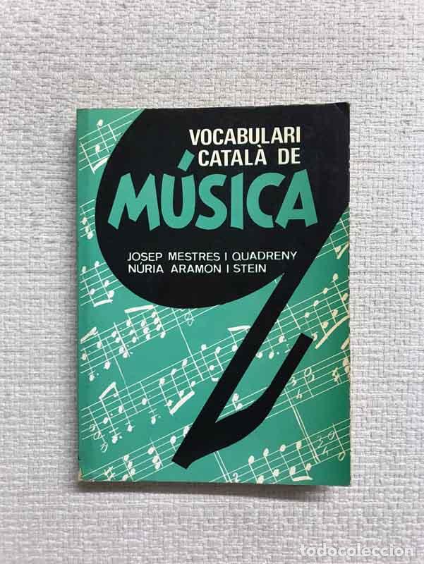 Libros: Vocabulari catala` de mu?sica - Josep Mestres i Quadreny / N&uacute;ria Aramon i Stein