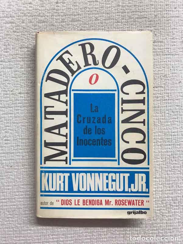 Libros: Matadero Cinco o la cruzada de los inocentes - Kurt Vonnegut - Foto 1