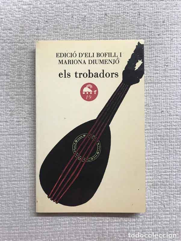 Libros: Els trobadors - Eli Bofill / Mariona Diumenj&oacute; (eds.) - Foto 1