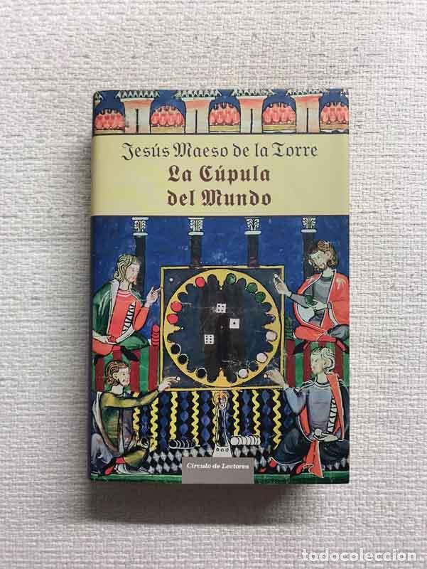 Libros: La c&uacute;pula del mundo - Jes&uacute;s Maeso de la Torre - Foto 1