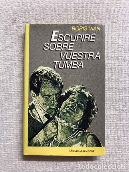 Libros: Escupir&eacute; sobre vuestra tumba - Boris Vian - Foto 1