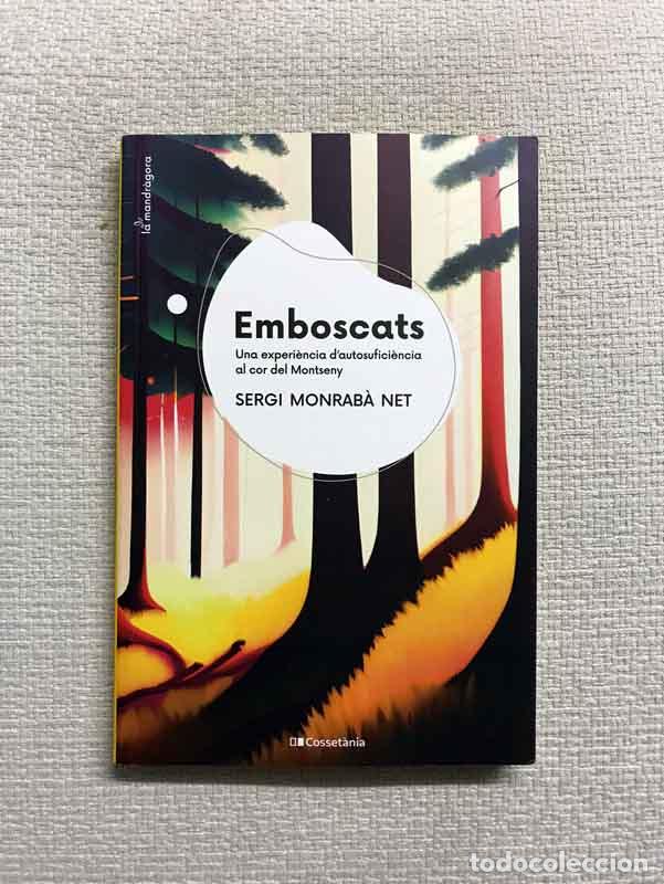 Livres: Emboscats. Una experi&egrave;ncia d'autosufici&egrave;ncia al cor del Montseny - Sergi Monrab&agrave; Net