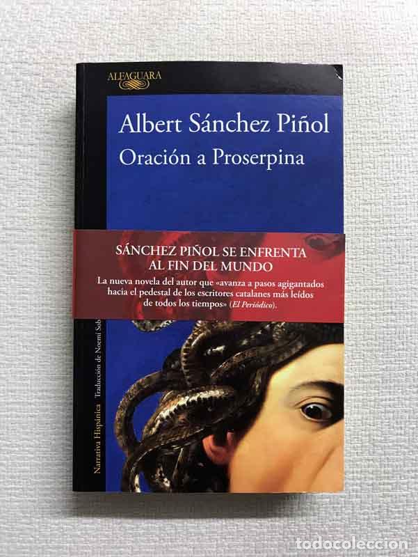 Libros: Oraci&oacute;n a Proserpina - Albert S&aacute;nchez Pi&ntilde;ol - Foto 1