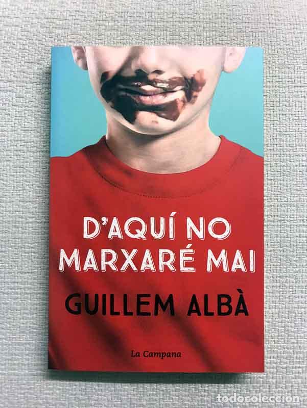 Libros: Daqu&iacute; no marxar&eacute; mai - Guillem Alb&agrave; - Foto 1