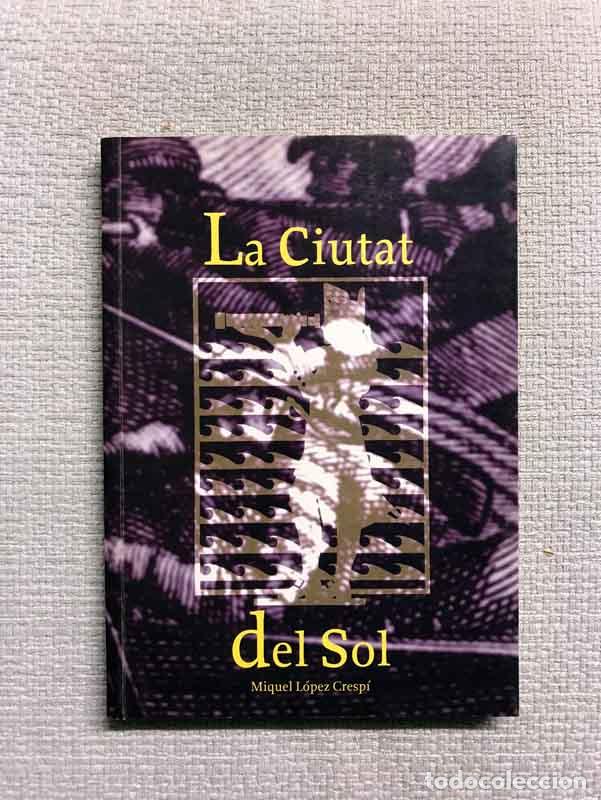 Libros: La Ciutat del Sol - Miquel L&oacute;pez Cresp&iacute; - Foto 1