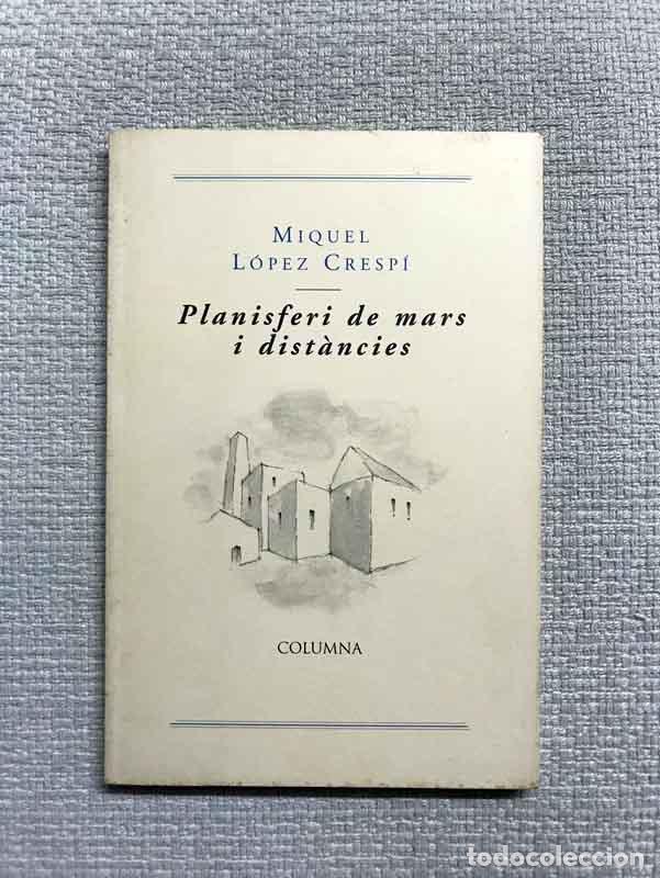 Libros: Planisferi de mars i dist&agrave;ncies - Miquel L&oacute;pez Cresp&iacute; - Foto 1