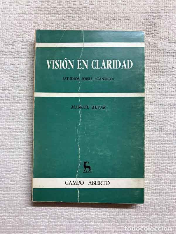 Libros: &rdquo;Vision en claridad. Estudio sobre &rdquo;&rdquo;C&aacute;ntico&rdquo;&rdquo;&rdquo; - Manuel Alvar - Foto 1