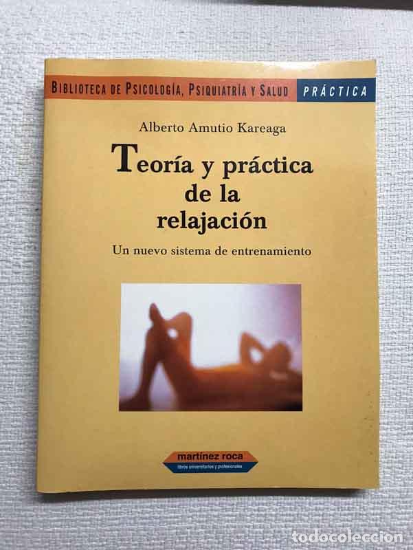 Libros: Teoria y practica de la relajaci&oacute;n - Alberto Amutio Kareaga - Foto 1