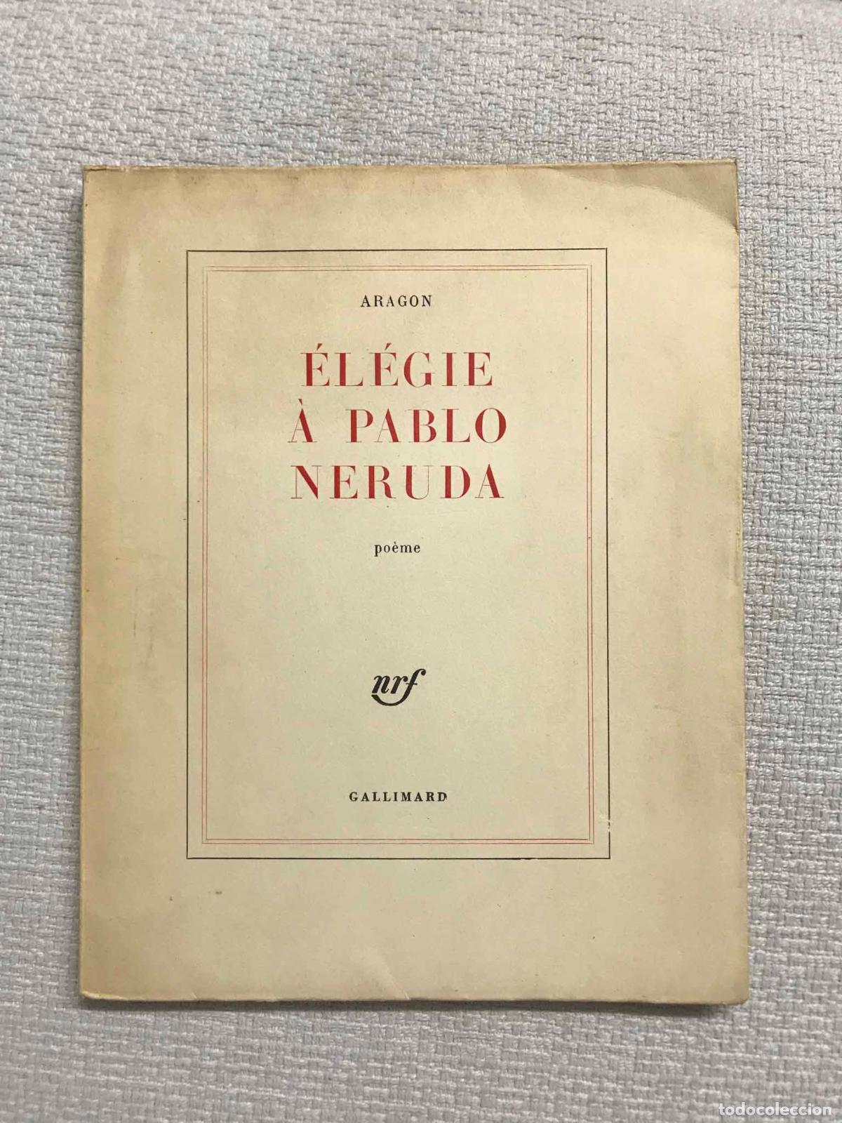 Libros: &Eacute;l&eacute;gie &agrave; Pablo Neruda - Aragon - Foto 1