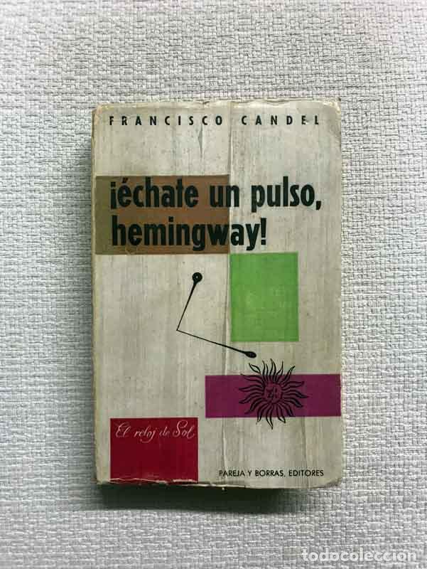 Libros: &Eacute;chate un pulso, Hemingway! - Francisco Candel - Foto 1