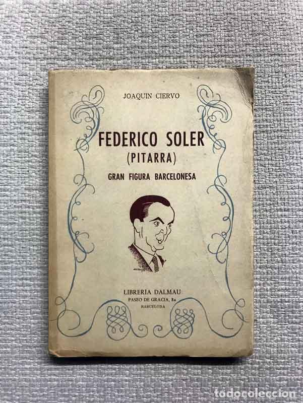Libros: Federico Soler (Pitarra). Gran figura barcelonesa - Joaqu&iacute;n Ciervo - Foto 1