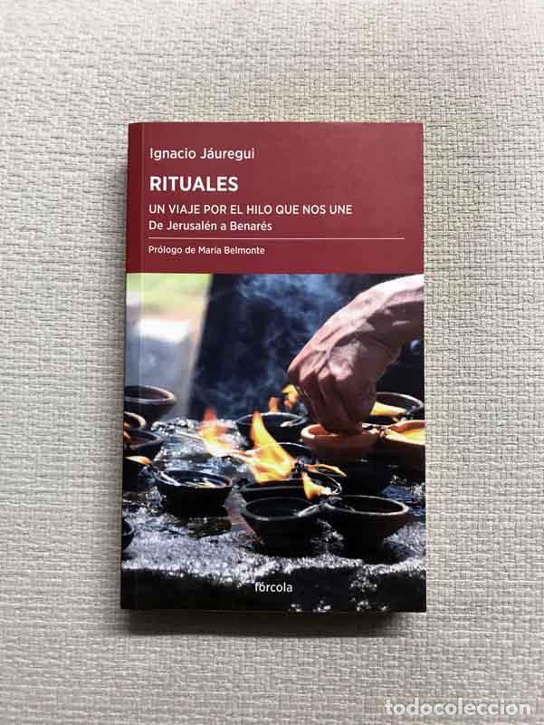 B&uuml;cher: Rituales. Un viaje por el hilo que nos une. De Jerusal&eacute;n a Benar&eacute;s - Ignacio J&aacute;uregui
