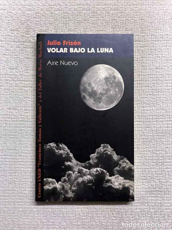 Libros: Volar Bajo La Luna - Julio Fris&oacute;n - Foto 1