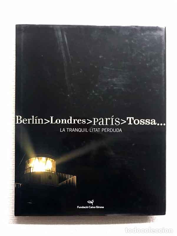 Libros: La tranquillitat perduda. Berl&iacute;n, Londres Par&iacute;s, Tossa - Foto 1