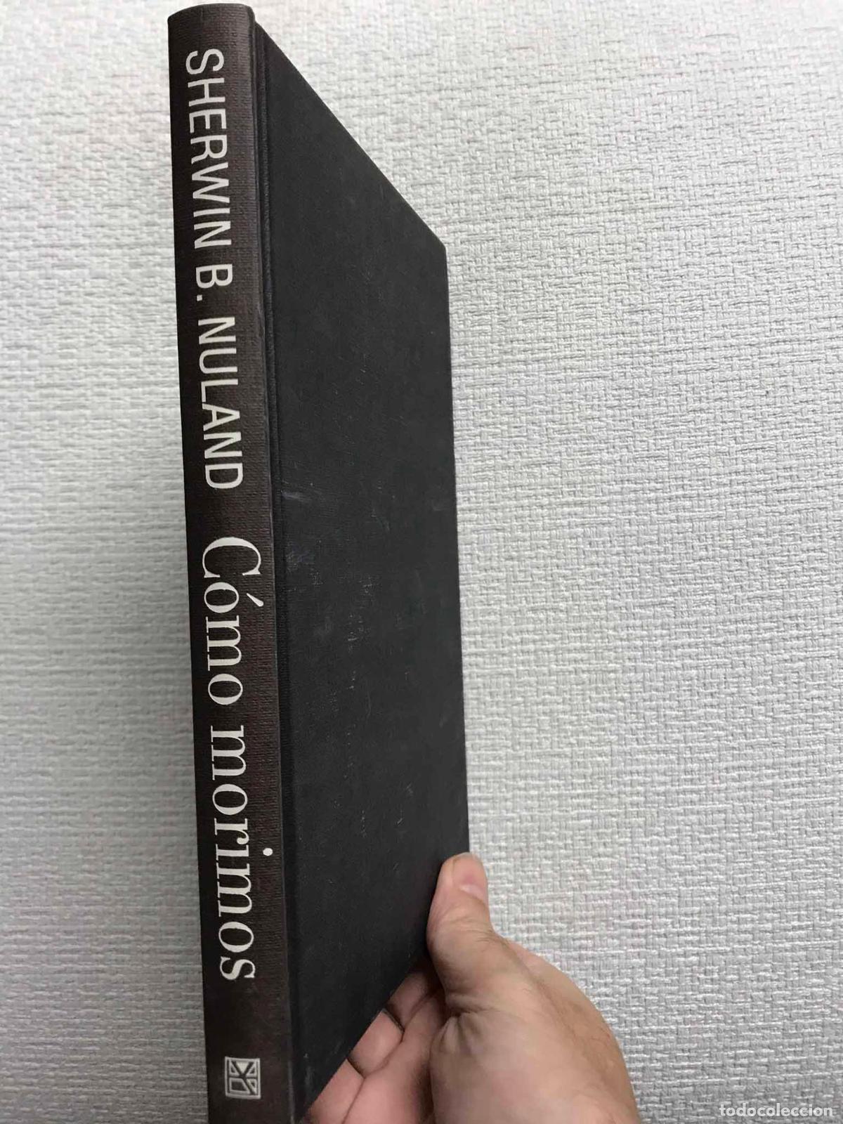 Libros: C&oacute;mo morimos. Reflexiones sobre el &uacute;ltimo cap&iacute;tulo de la vida - Sherwin Nuland - Foto 1