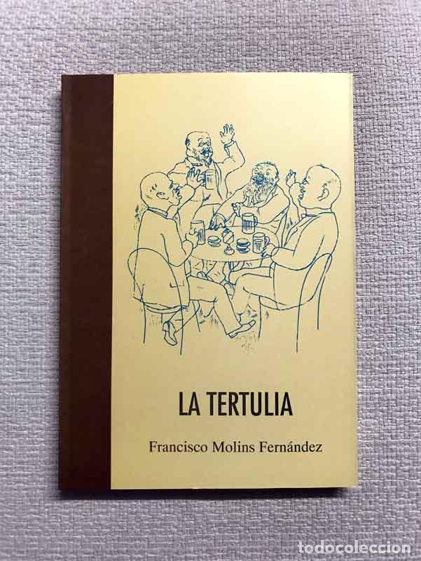 Libros: La tertulia - Francisco Molins Fer&aacute;ndez - Foto 1