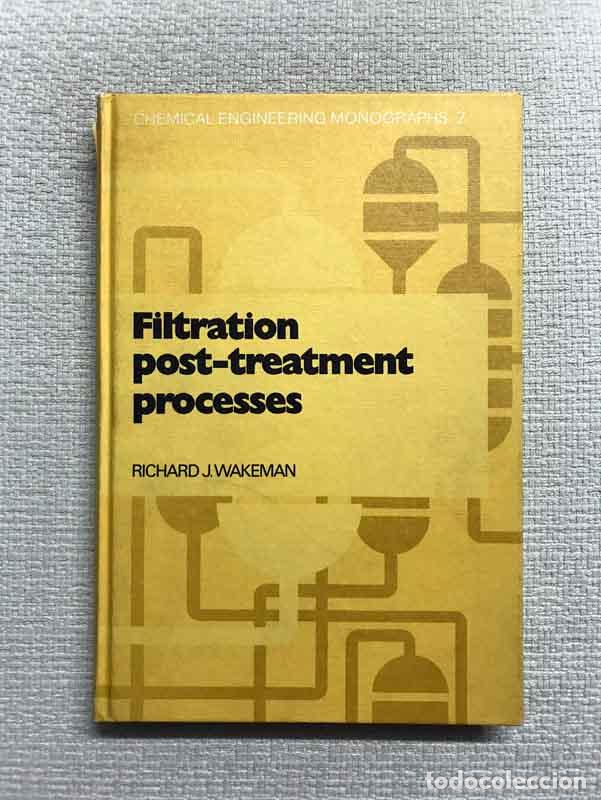 Libros: Filtration post-treatment processes. Chemical engineering monographs, v. 2 - Richard Wakeman - Foto 1