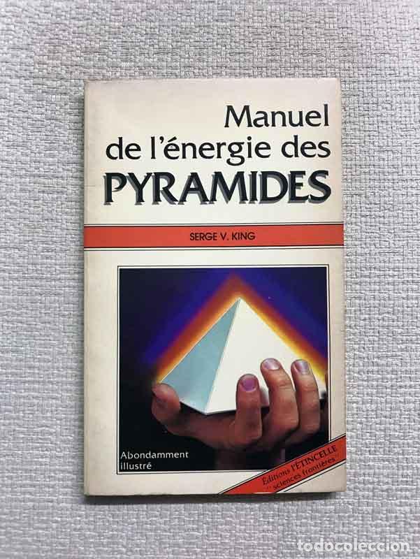Libros: Manuel de l&Eacute;nergie des Pyramides - Serge V. King - Foto 1