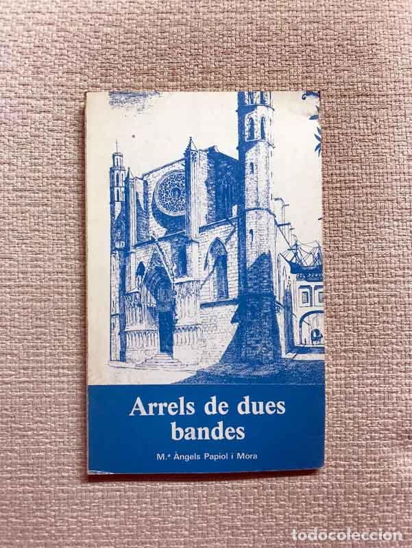 Libros: Arrels de dues bandes - M. &Agrave;ngels Papiol i Mora - Foto 1