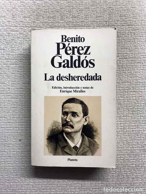 Libros: La Desheredada - Benito P&eacute;rez Gald&oacute;s - Foto 1