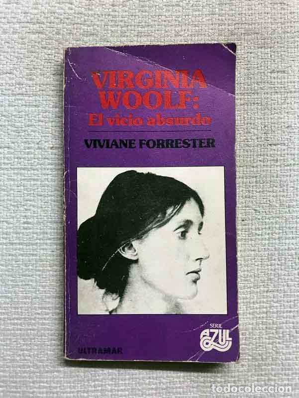 Libros: Virginia Woolf. El vicio absurdo - Viviane Forrester - Foto 1