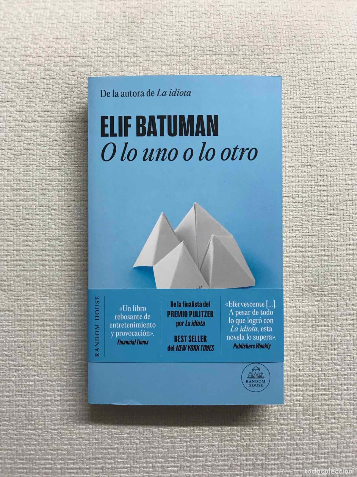 Libros: O lo uno o lo otro - Elif Batuman - Foto 1