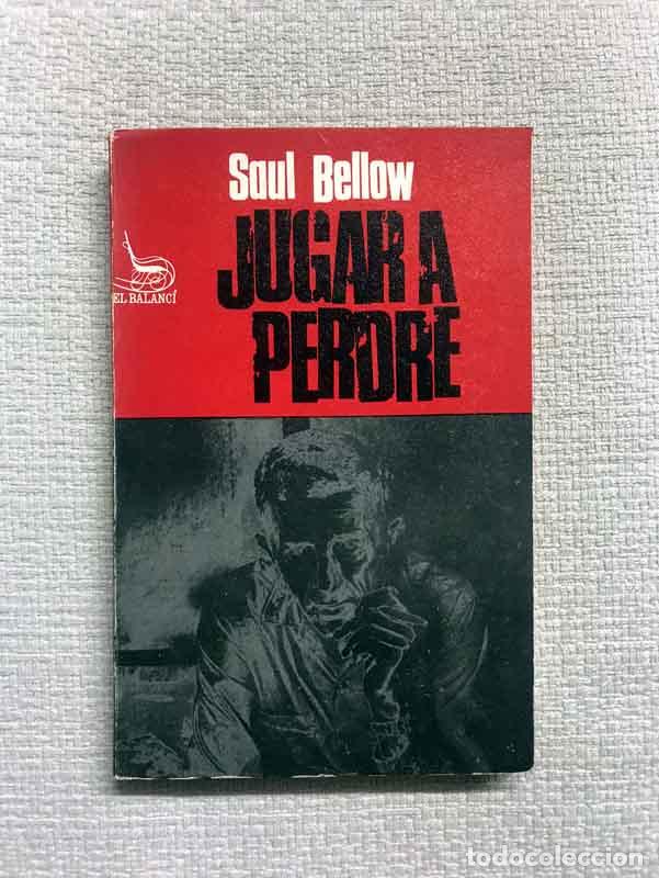 Libros: Jugar a perdre - Saul Bellow - Foto 1
