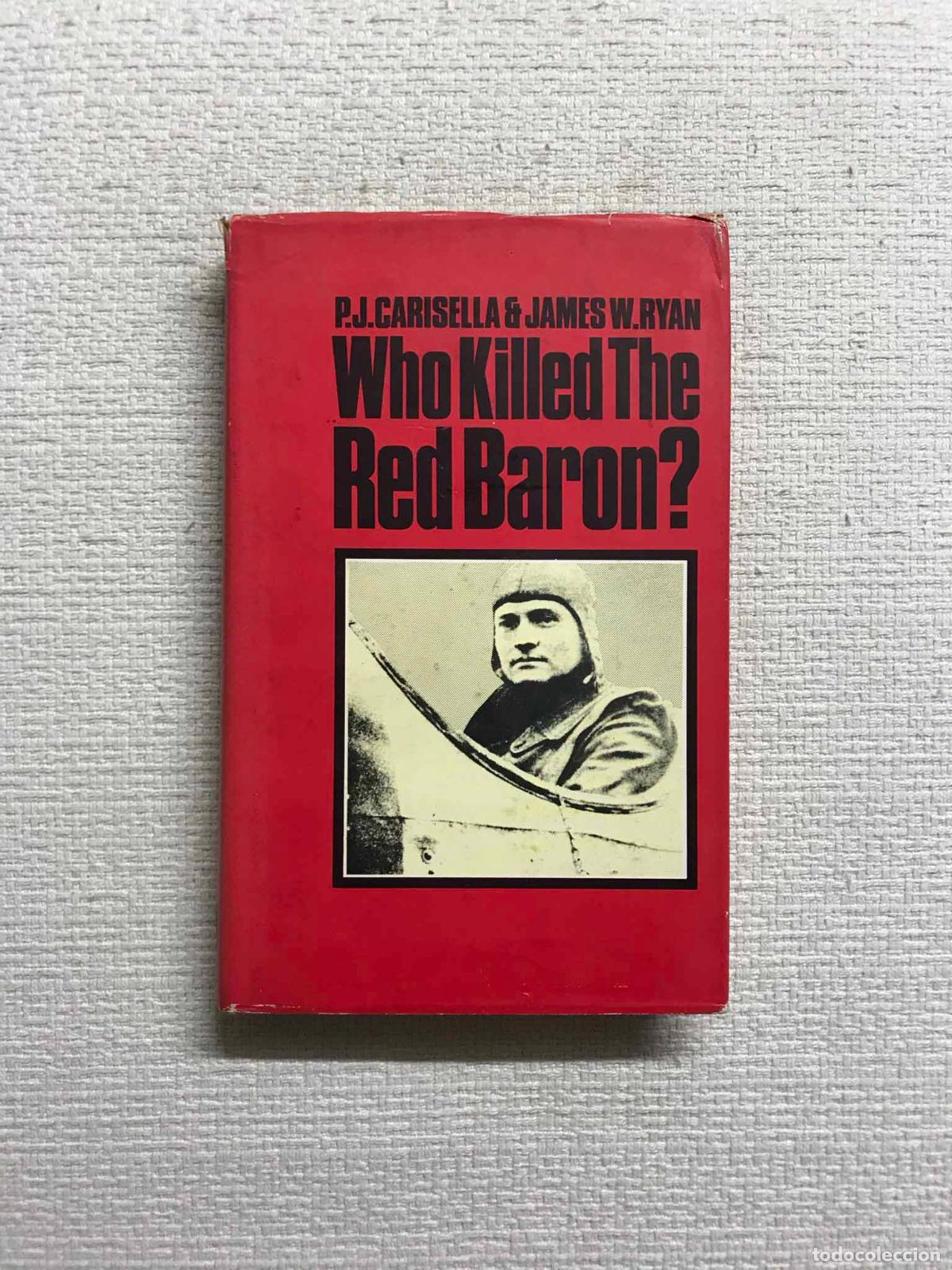 Libros: Who Killed the Red Baron? - P.J. Carisella / James W. Ryan