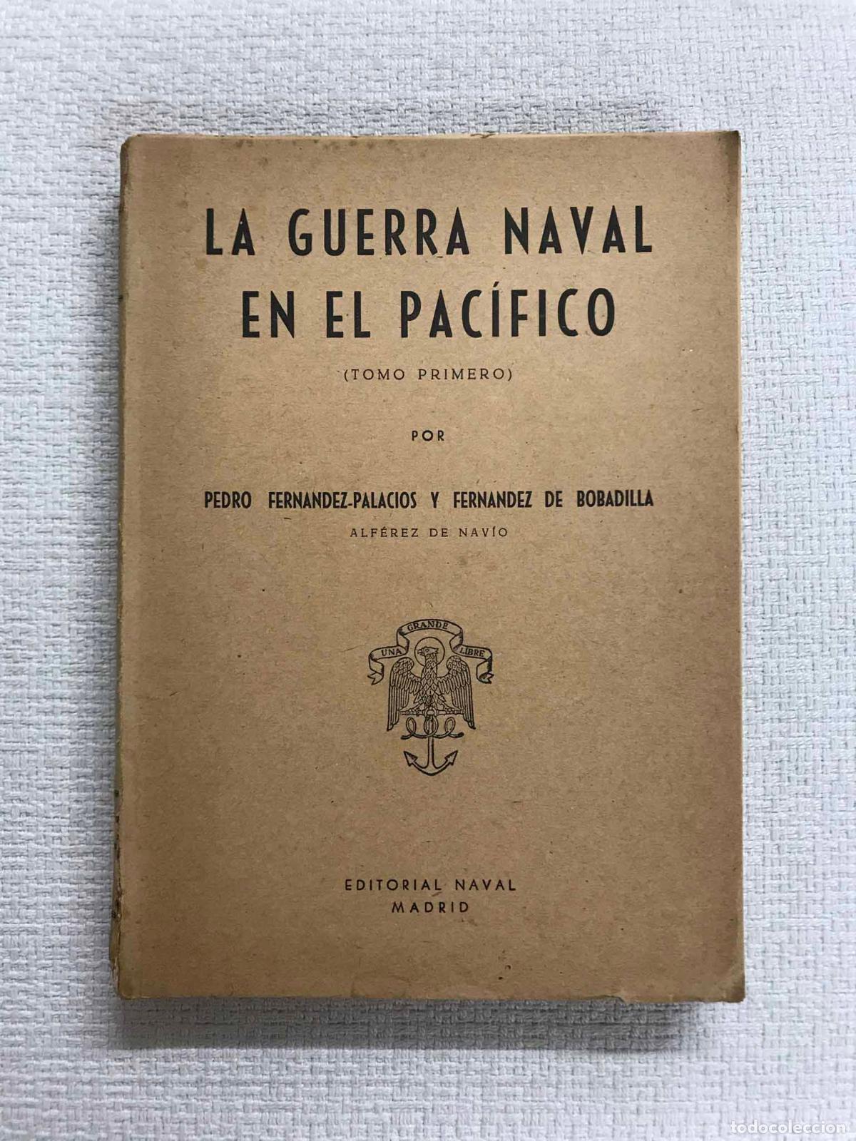 books: La guerra naval en el Pac&iacute;fico. Tomo primero - Pedro Fern&aacute;ndez-Palacios y Fern&aacute;ndez de Bobadilla