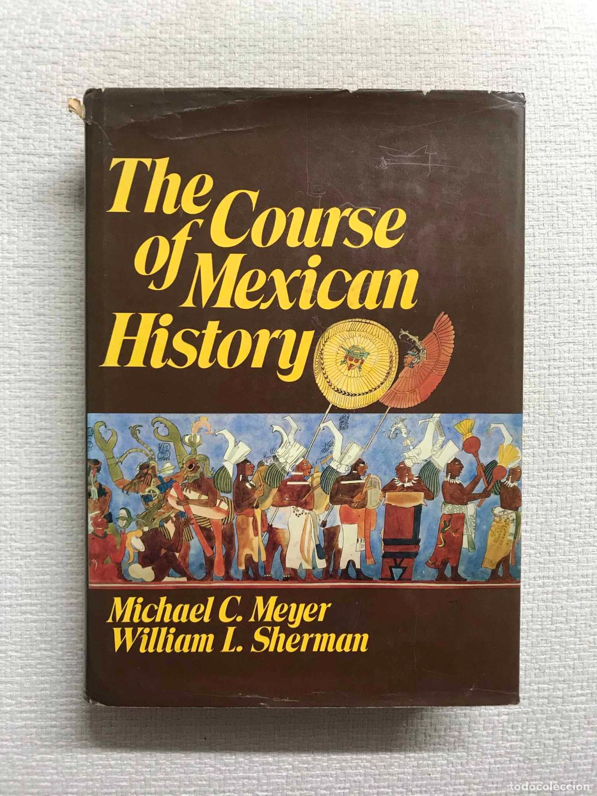 Libros: The Course of Mexican History - Michael Meyer / William Sherman - Foto 1