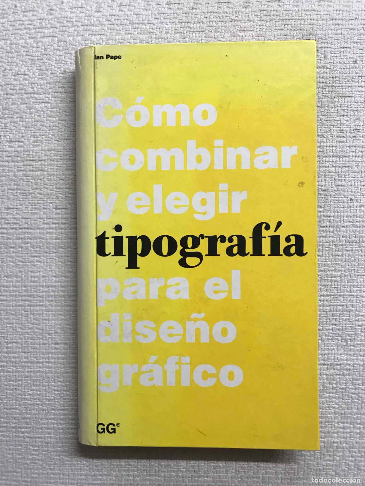 Libros: C&oacute;mo combinar y elegir tipograf&iacute;a para el dise&ntilde;o gr&aacute;fico - Ian Pape - Foto 1