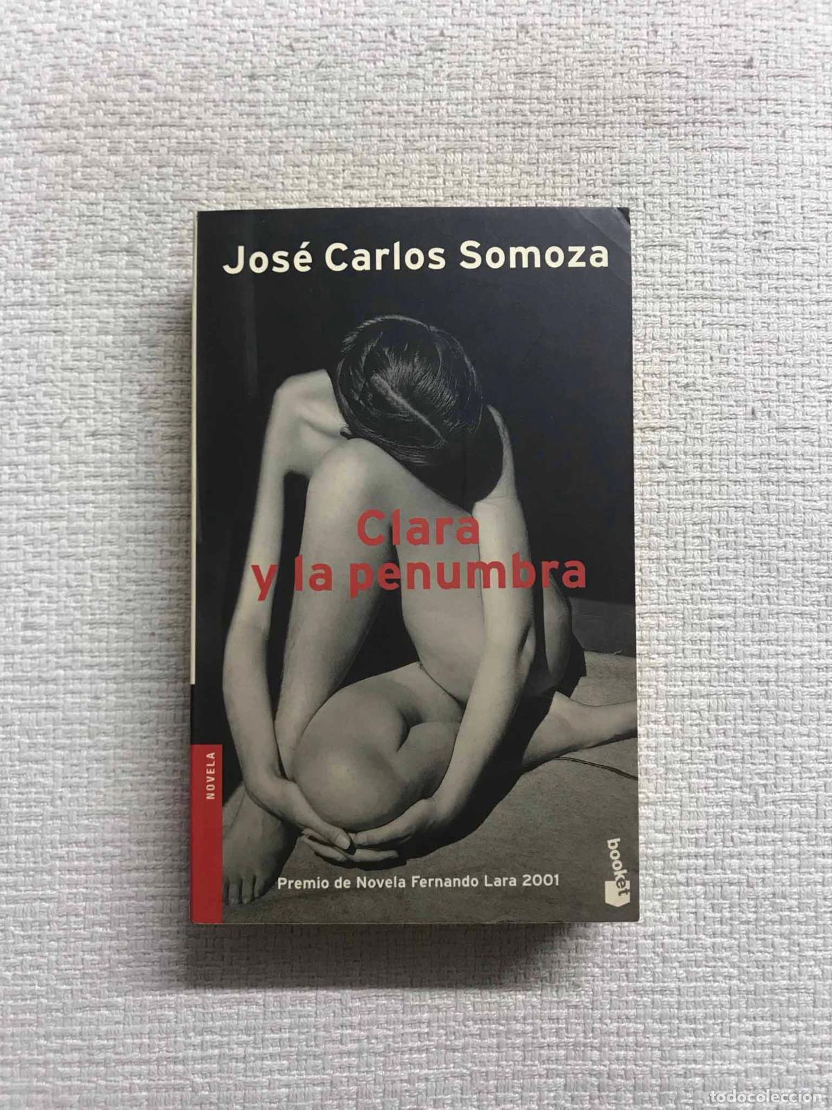 Libros: Clara y la penumbra - Jos&eacute; Carlos Somoza - Foto 1