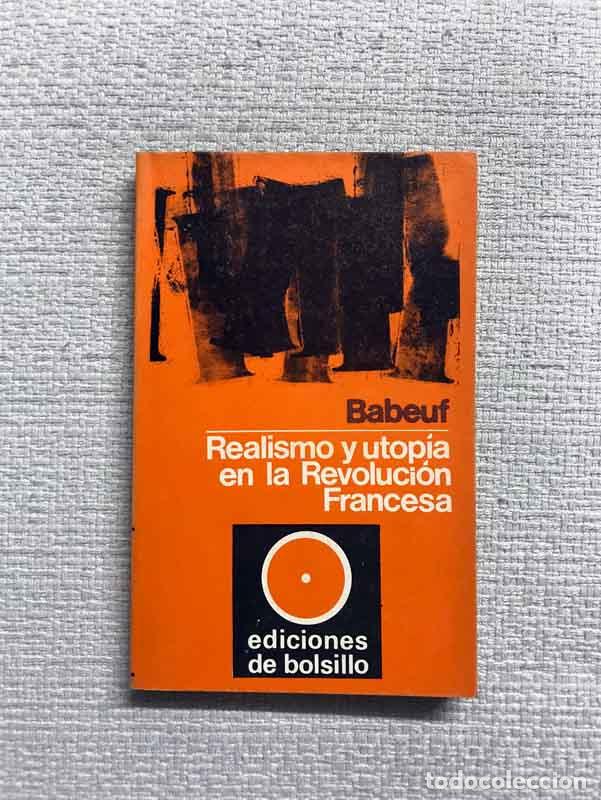 Libros: Realismo y utop&iacute;a en la revoluci&oacute;n francesa - Gracchus Babeuf - Foto 1
