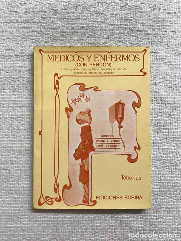 Libros: M&eacute;dicos y enfermos (con perd&oacute;n) - Teborius - Foto 1