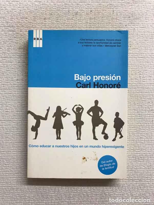 Libros: Bajo Presi&oacute;n - Carl Honor&eacute; - Foto 1