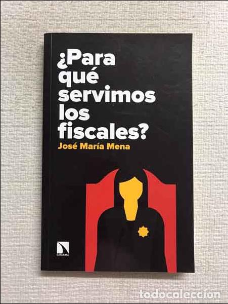 Libros: Para qu&eacute; servimos los fiscales? - J.M. Mena - Foto 1