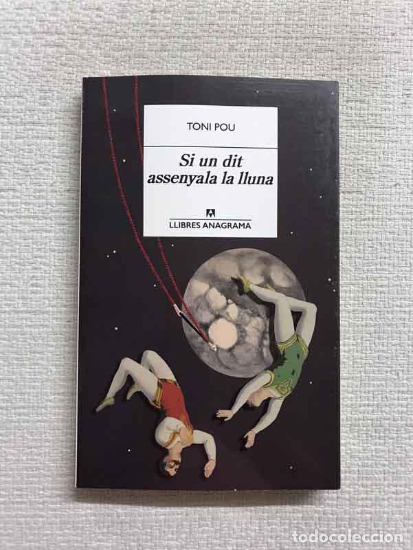 Libros: Si un dit assenyala la lluna - Toni Pou - Foto 1