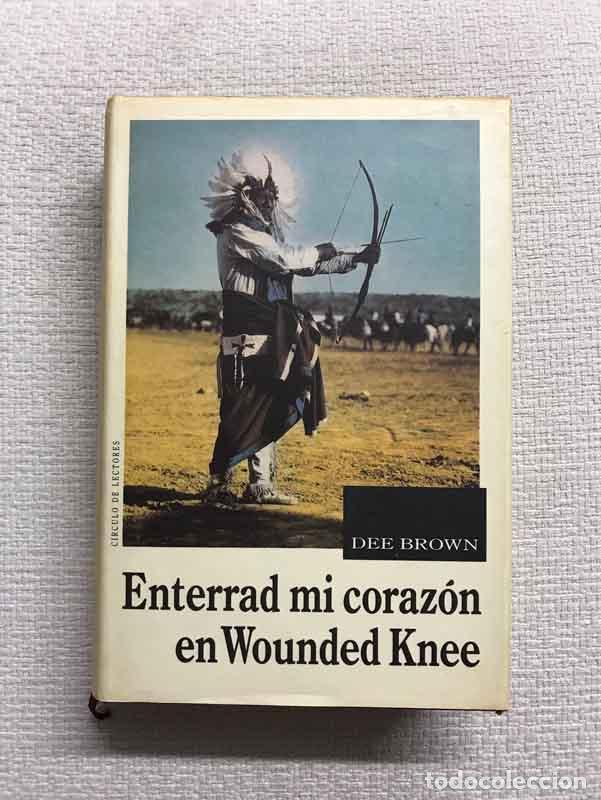 Libros: Enterrad mi coraz&oacute;n en Wounded Knee - Dee Brown - Foto 1