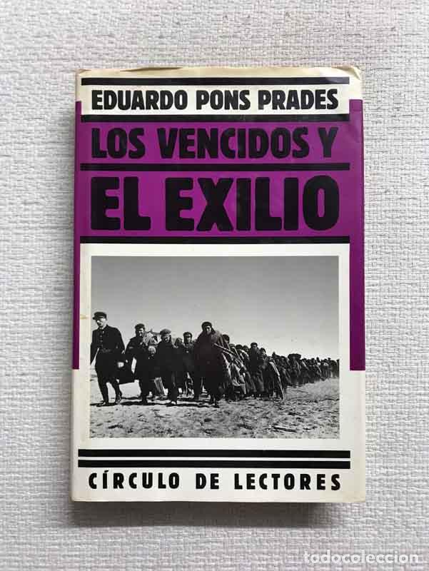Libros: Los vencidos y el exilio - Eduardo Pons Prades - Foto 1