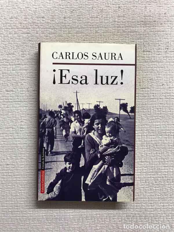 Libros: Esa luz! - Carlos Saura - Foto 1