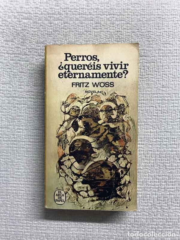 Libros: Perros &iquest;Quer&eacute;is vivir eternamente? - Fritz Woss - Foto 1