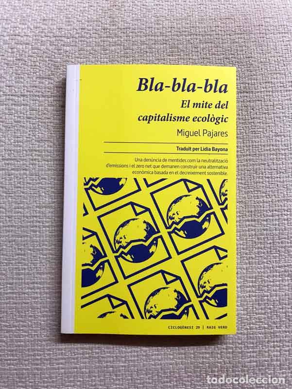 Libros: Bla-bla-bla. El mite del capitalisme ecol&ograve;gic - Miguel Pajares - Foto 1