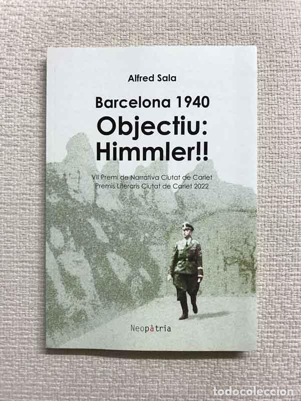 Libros: Barcelona 1940. Objectiu: Himmler!! - Alfred Sala - Foto 1
