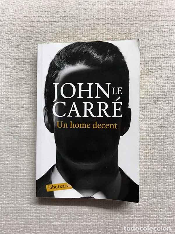 Libros: Un home decent - John Le Carr&eacute; - Foto 1