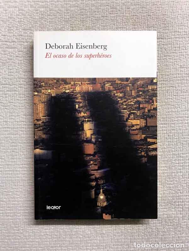Libros: El ocaso de los superh&eacute;roes - Deborah Eisenberg - Foto 1