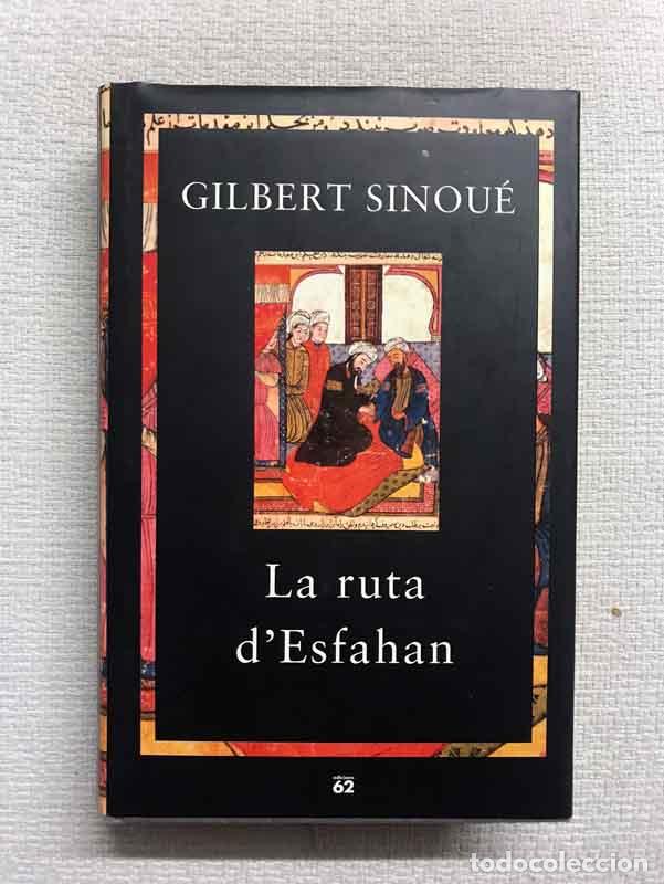 Libros: La ruta dEsfahan - Gilbert Sinou&eacute; - Foto 1
