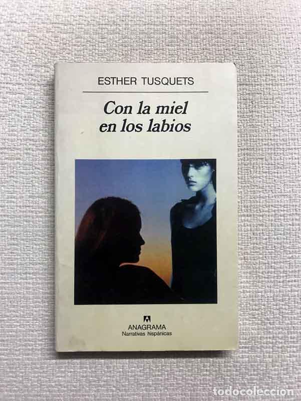 Libros: Con la miel en los labios - Esther Tusquets - Foto 1